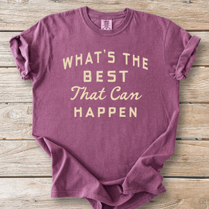Best That Can Happen Tee