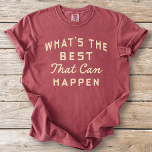 Best That Can Happen Tee