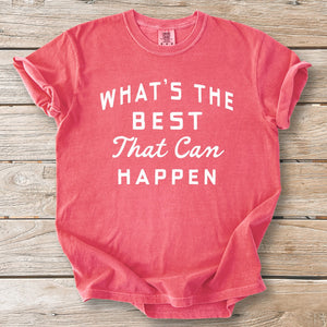 Best That Can Happen Tee
