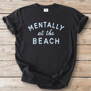 Mentally at the Beach Tee