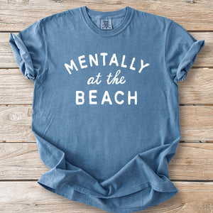 Mentally at the Beach Tee