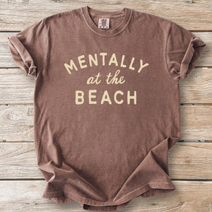 Mentally at the Beach Tee