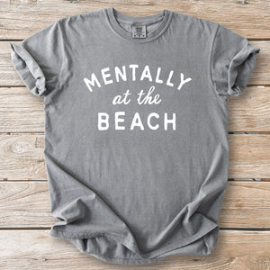 Mentally at the Beach Tee