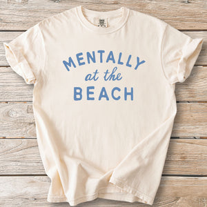 Mentally at the Beach Tee