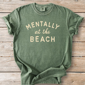 Mentally at the Beach Tee