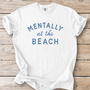 Mentally at the Beach Tee