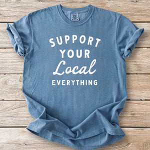 Support Local Everything Tee